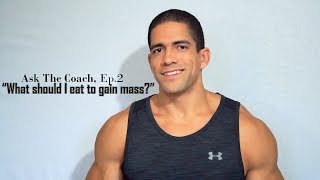 Ask the Coach Ep.2: What should I eat to gain Mass?