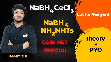 CSIR NET SPECIAL | Reagent Series | NaBH4 | Luche Reagent| HAMIT SIR |Theory + PYQ |Quanta Chemistry