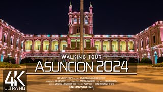 【4K 60fps】VIRTUAL WALKING TOUR:  «ASUNCION  Paraguay 2024»  UHD  ORIGINAL SOUNDS  NO COMMENT