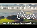 Adoración Instrumental Para Iniciar Tu Día Dando Gracias a DIOS / Música Cristiana Instrumental