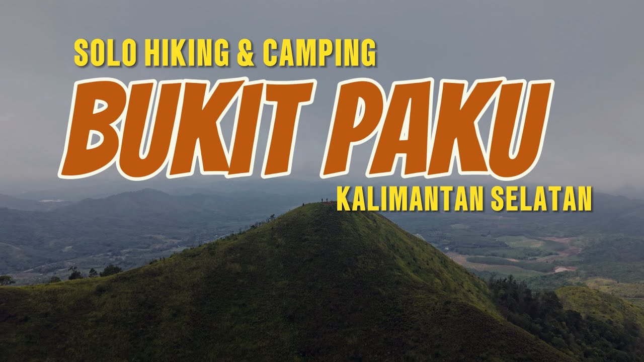 PESONA BUKIT PAKU | SOLO HIKING CAMPING