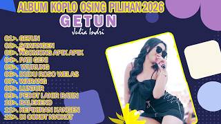 ONE PRO X JULIA INDRI 2026 ~ GETUN, PATI GENI, NGOMONG APIK APIK ~ FULL ALBUM 1 JAM NONSTOP