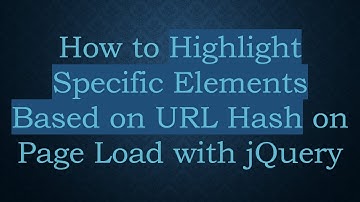 How to Highlight Specific Elements Based on URL Hash on Page Load with jQuery