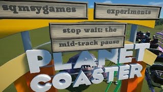 Planet Coaster - Experiments - Stop Wait