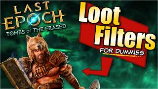 Create your OWN Loot Filter | The Ultimate Last Epoch Guide...for Dummies!