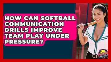 How Can Softball Communication Drills Improve Team Play Under Pressure? - Softball Basics and Beyond