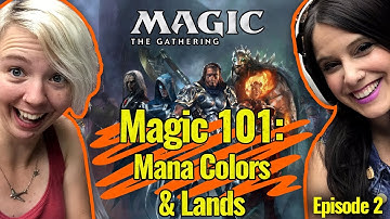 Magic 101 Ep 2: Mana Colors & Lands | How to Play Magic the Gathering (MtG) Lessons for New Players