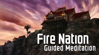Fire Nation || A Visualization Meditation To Help Relax