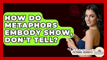 How Do Metaphors Embody Show, Don