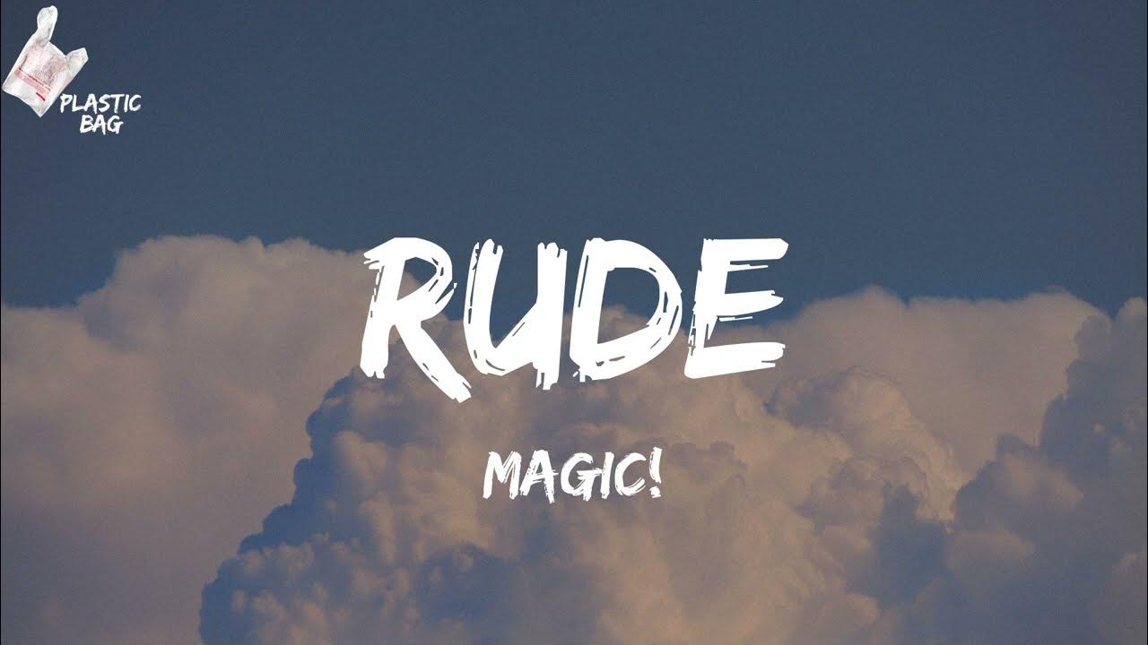 Magic lyrics. Rude Magic. Magic! - Rude (Lyrics). Rude песня.