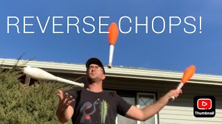 How to do reverse chops with juggling clubs
