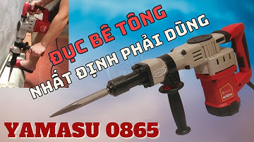 Máy đục bê tông YAMASU 0865 nòng 35- 1800w - Hàng chính hãng -miễn phí vận chuyển- LH 098.205.1388