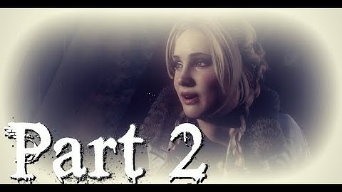 Until Dawn Playthrough Part 2 So Many Jump Scares... All fake too.