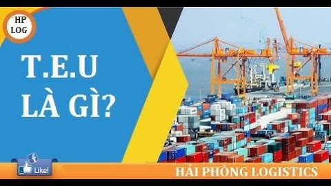 TEU Là Gì? Lịch Sử Tên Gọi Và Ý Nghĩa