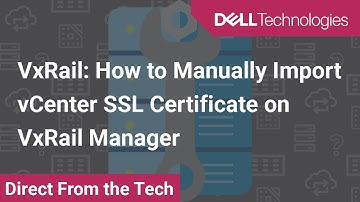 How to Manually Import vCenter SSL Certificate on VxRail Manager