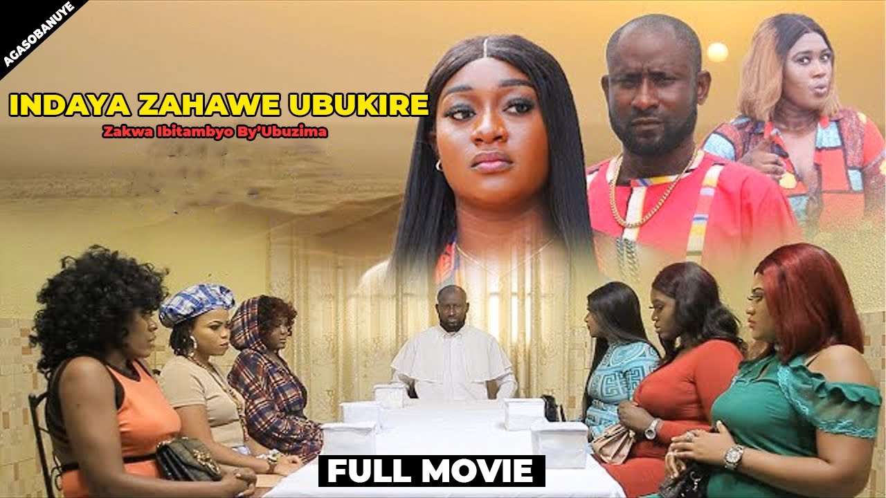 INDAYA Zahawe Imbaraga z'UBUKIRE (FULL MOVIE) AGASOBANUYE
