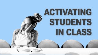 Activating Students in Class: Practical Strategies for the Classroom