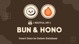 Tutorial Restful API Bun dan Hono #4 : Insert Data ke Dalam Database