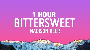 [1 HOUR] Madison Beer - bittersweet (Lyrics)