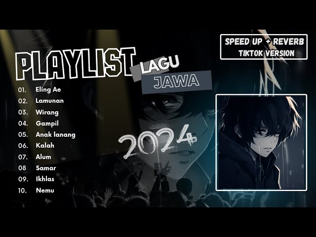 Eling Ae Full Album Lagu Jawa Speed Up & Reverb || Lagu Jawa Viral Tiktok 2024 class=