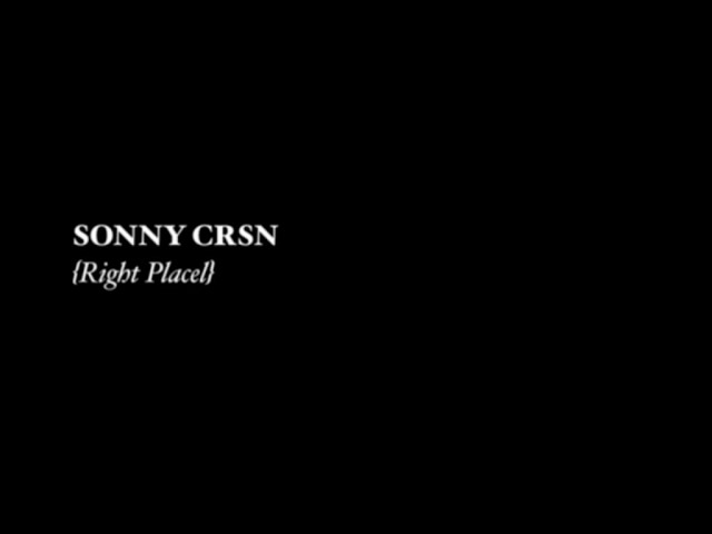 Watch SONNY CRSN - RIGHT PLACE on YouTube Watch SONNY CRSN - RIGHT PLACE on YouTube