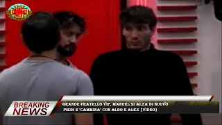 Grande Fratello Vip, Manuel Si Alza Di Nuovo Piedi E Cammina Con Aldo E Alex Video