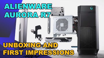 Alienware Aurora R7 - First Impressions / Unboxing!