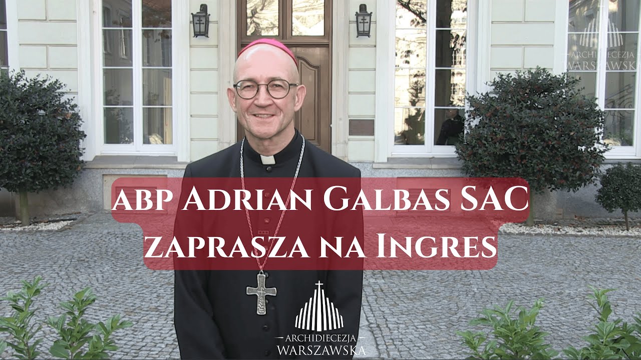 Abp Adrian Galbas SAC zaprasza na Ingres