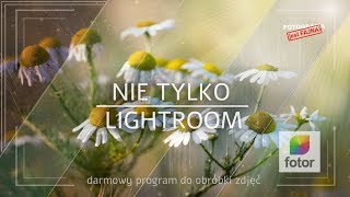 🚩 Nie tylko Lightroom - FOTOR darmowy program do edycji zdjęć - Fotografia jest Fajna