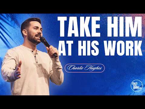 Charlie Hughes – Take Him At His Work