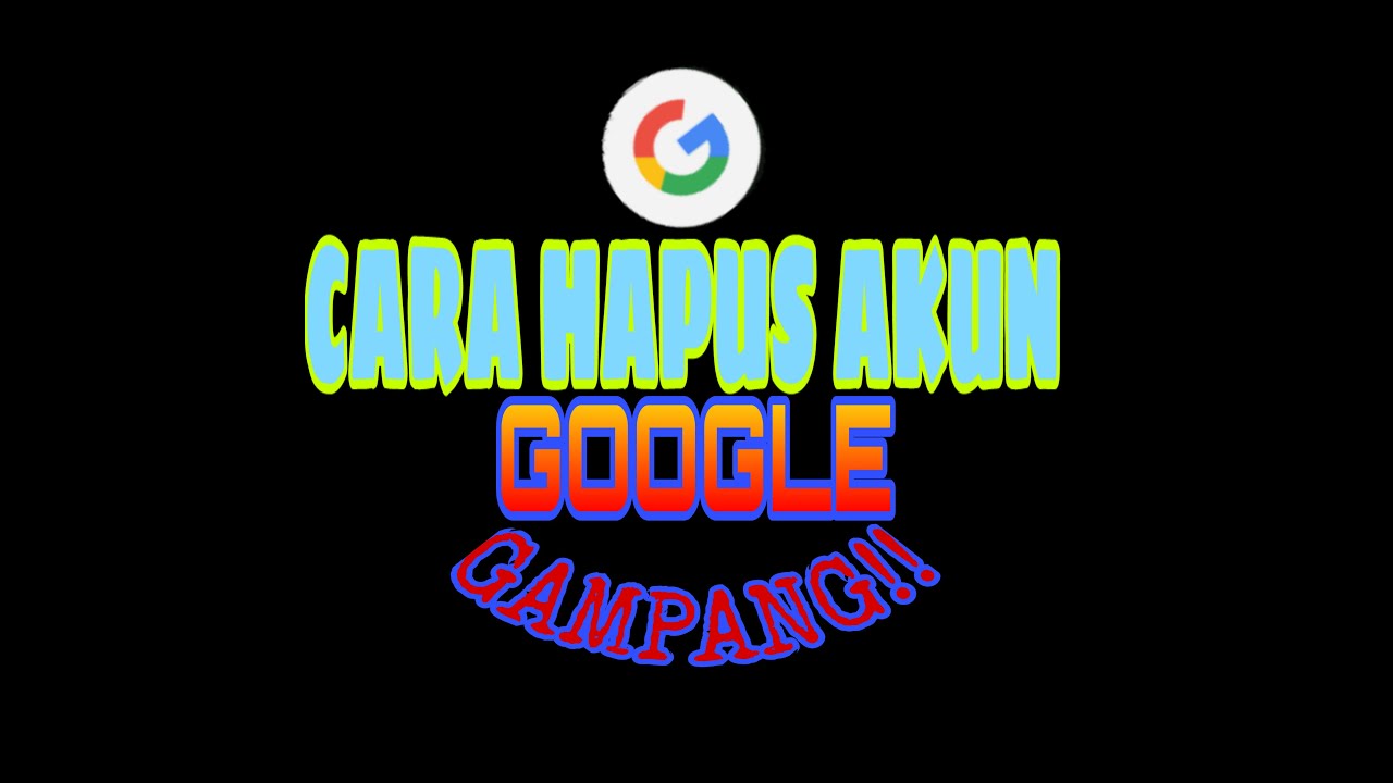 Cara HAPUS AKUN GOOGLE 