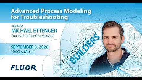 Advanced Process Modeling for Troubleshooting