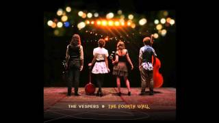 The Vespers | Will You Love Me