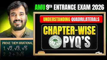 Understanding Quadrilaterals | Chapter-Wise PYQ’s | AMU 9th Entrance 2026