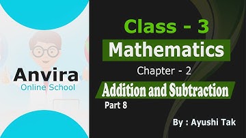 Class 3rd | Mathematics | Chapter 2 Addition and Subtraction | Part 8 | By Ayushi Tak