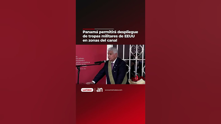Panamá permitirá despliegue de tropas militares de EEUU en zonas del canal