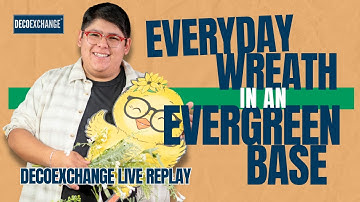 Everyday Wreath in an Evergreen Base | DecoExchange Live Replay