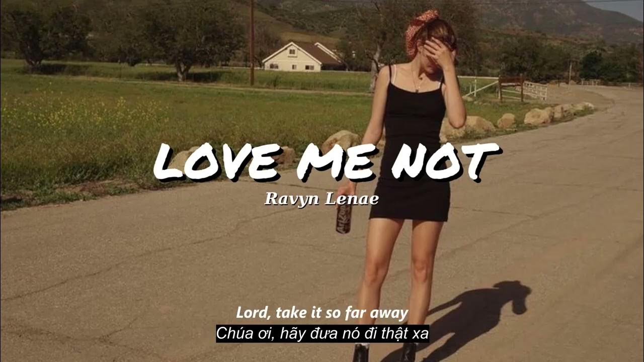 Vietsub | Love Me Not - Ravin Lenae | Lyrics Video Vietsub | Love Me Not - Ravin Lenae | Lyrics Video