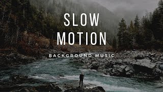 Slow Motion - Background Music