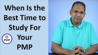 When is the best time to study for a PMP Exam