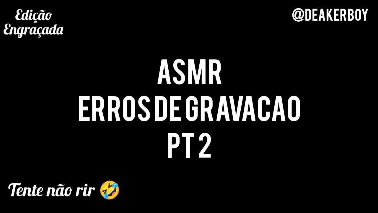 Erros de gravação Asmr  PT 2 KKKK *tente não rir* (Feat vizinhos)