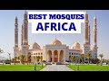 Top 10 Most Beautiful Mosques in Africa