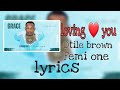 Otile brown-Loving you ft Femi one (lyrcs video)