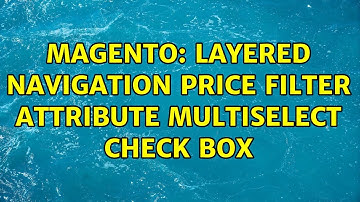 Magento: Layered Navigation price filter attribute multiselect check box (2 Solutions!!)