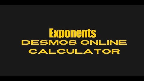 Exponents using Desmos Calculator