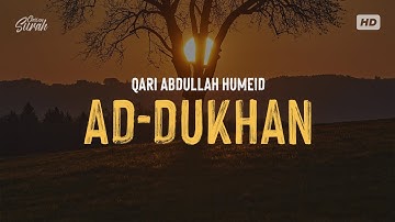Surah Ad-dukhan | صوت يريح الاعصاب سورة الدخان القارئ عبد الله حميد
