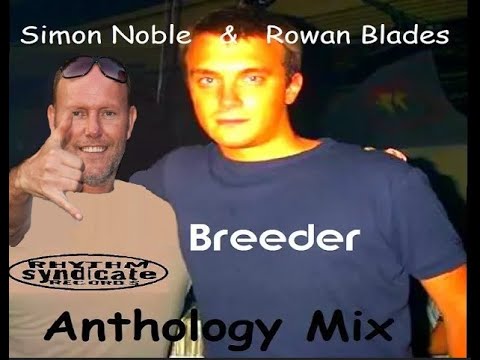Simon Noble & Rowan Blades - Breeder Anthology Mix