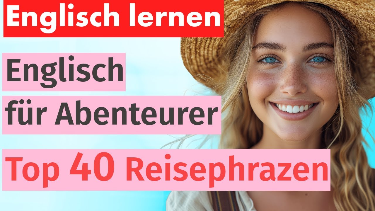 Englisch für Reisende 40 Top Phrasen für Echte Abenteurer! YouTube