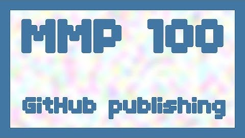 GitHub publishing ~ MMP 100