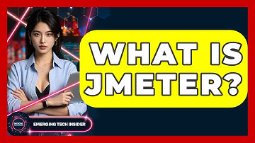 What Is JMeter? - Emerging Tech Insider